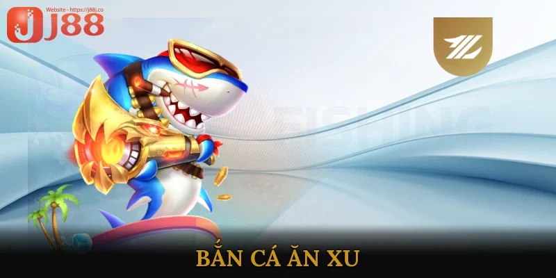 Bắn cá ăn xu