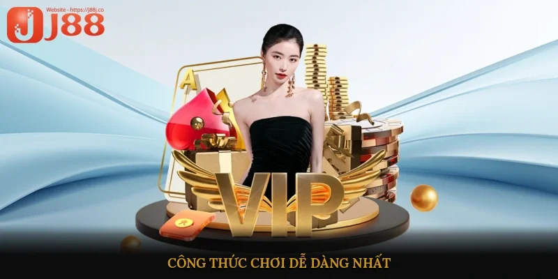 Công thức chơi dễ dàng nhất 