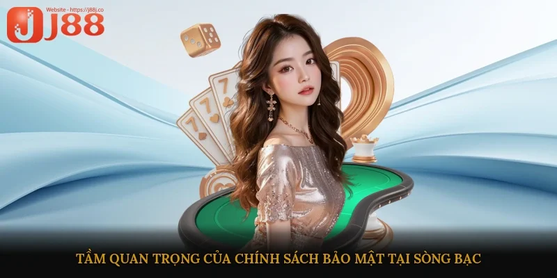 Tầm quan trọng của chính sách bảo mật tại sòng bạc