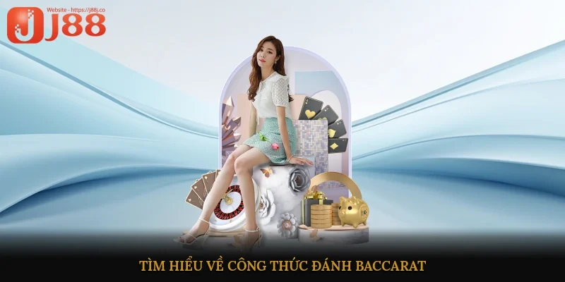 Tìm hiểu về công thức đánh baccarat 